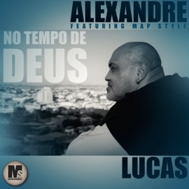 No Tempo de Deus (feat. Map Style) ALEXANDRE LUCAS