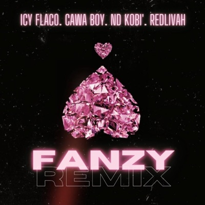 Fanzy (feat. ND Kobi', Cawa Boy & RedLivah) [Remix] [Remix] - Single