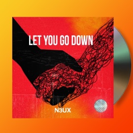 Let You Go Down N3UX