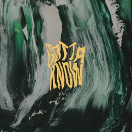 Gotta Know (feat. R-Swift) Nato Poppins, Scaasi & Michael Da'losa