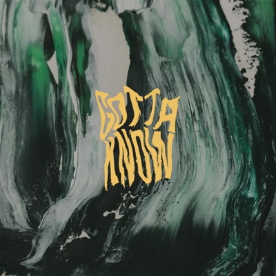 Gotta Know (feat. R-Swift) - Single