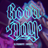 Good Day - DJ Promote & Swoope