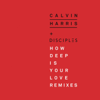 How Deep Is Your Love (Remixes) - EP - Calvin Harris & Disciples