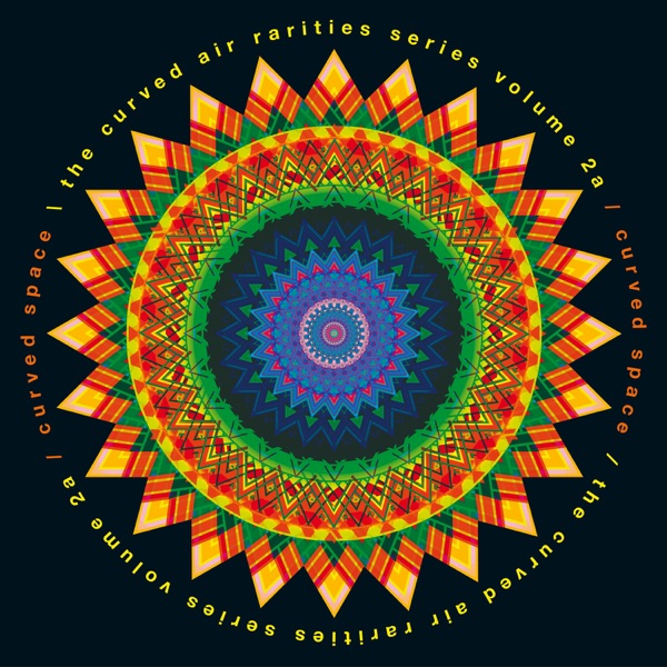 Curved Space: The Curved Air Rarities Series, Vol. 2a