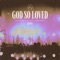 God So Loved (Live) artwork