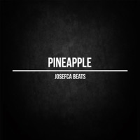 Pineapple - Single - Josefca Beats