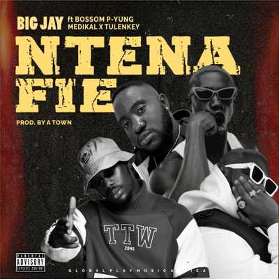 Ntena Fie (feat. Bosom P-Yung, Medikal & Tulenkey) - Single