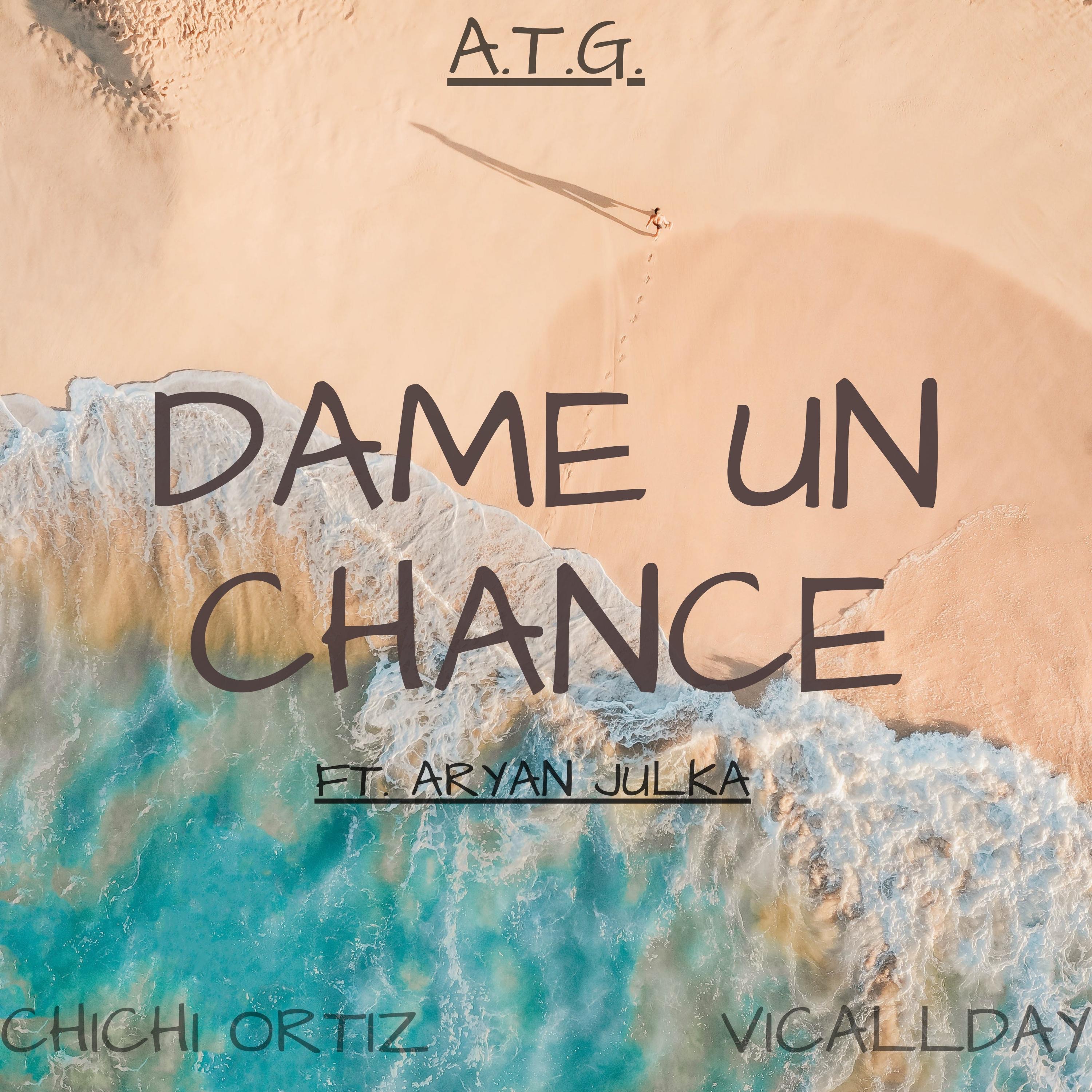 Dame Un Chance (feat. Aryan Julka) - Single
