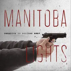 Paradise Is Dollars Away - Manitoba Lights