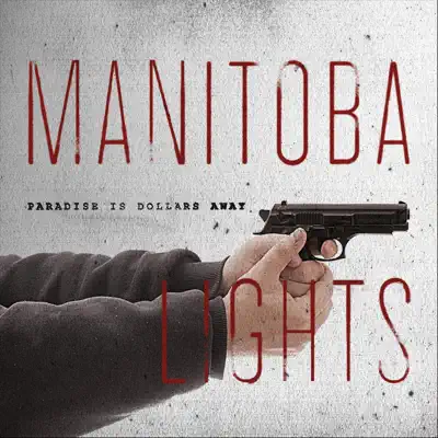 Paradise Is Dollars Away - Manitoba Lights Paradise Is Dollars Away - Manitoba Lights