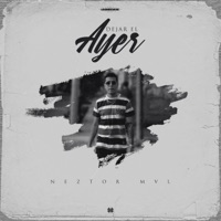 Deja el Ayer - Single - Neztor MVL