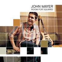 Room for Squares - John Mayer