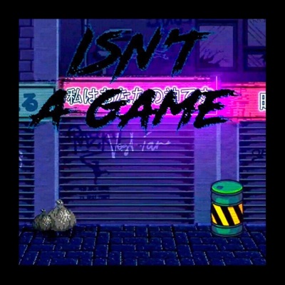 Isn't a Game. (feat. Kote & GroseBeatz) - Single