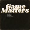 Game Matters - Single