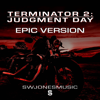 Terminator 2: Judgment Day Theme (Epic Version) - SWJonesMusic