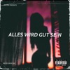 Alles Wird Gut Sein - Single