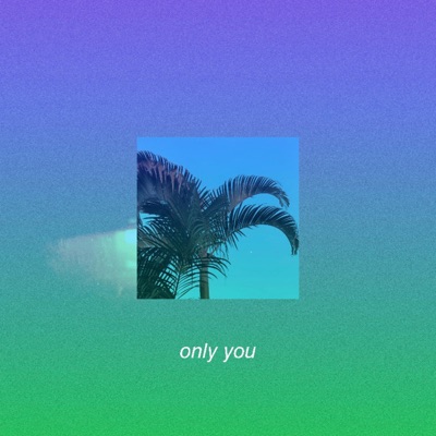 Only You - Single