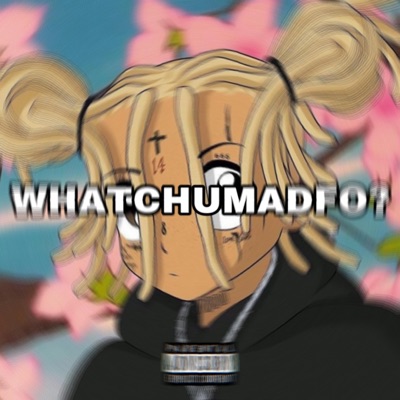 Whatchumadfo? - Single