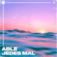 JEDES MAL - Single - Able