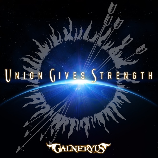 UNION GIVES STRENGTH - GALNERYUS