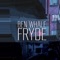 Fryde - Ben Whale lyrics