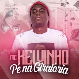 Pé Na Giratória Mc Kelvinho