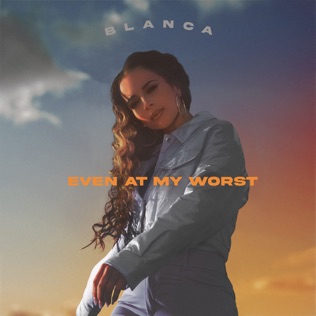 Blanca Even At My Worst (Spanish / English Version)