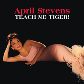 Teach Me Tiger - April Stevens