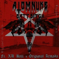 Batt Bitch (feat. Xü Batt & Original Aramada) - Single - Atomnuke