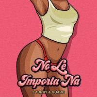 No Le Importa Na - Single - J Turry & guaru