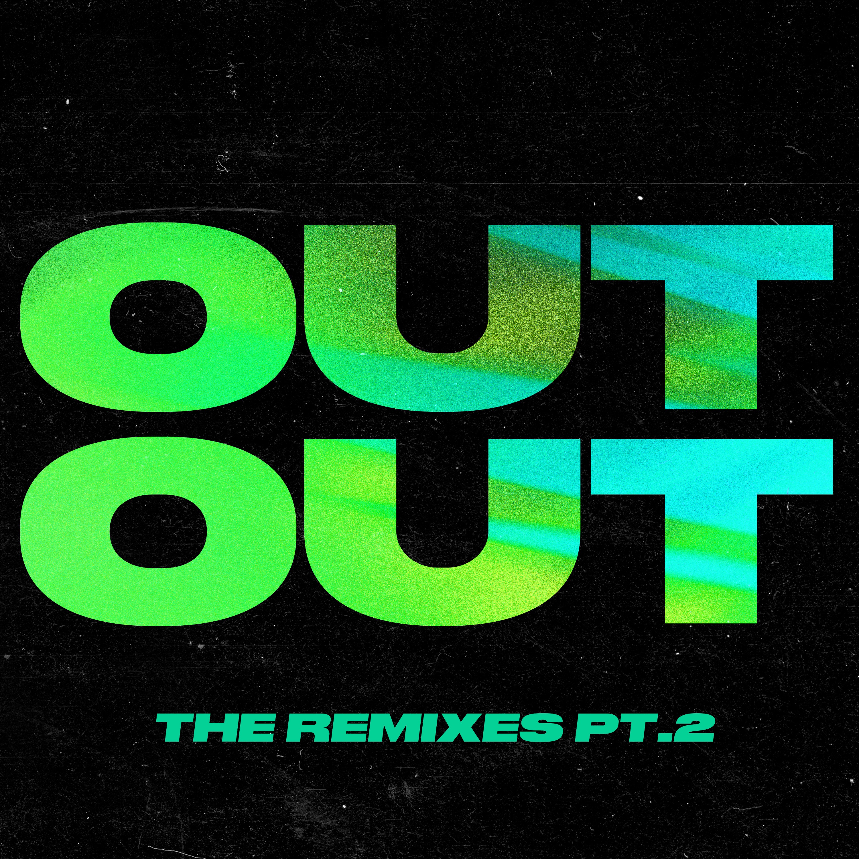 OUT OUT (feat. Charli XCX & Saweetie) [The Remixes, Pt 2] - Single