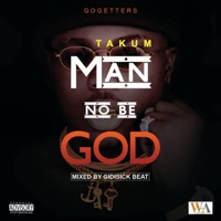 Man No Be God - Single - TAKUM