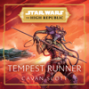 Star Wars: Tempest Runner (The High Republic) (Unabridged) - Cavan Scott