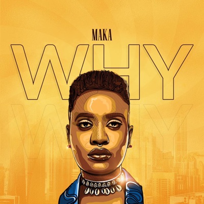 Maka Why (feat. Maka) - Single