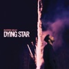 Dying Star, 2018