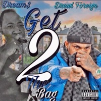 Get 2 The Bag (feat. Drewl Foreign) - Single - Dream$