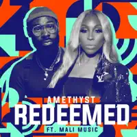 Redeemed (feat. Mali Music) — Amethyst