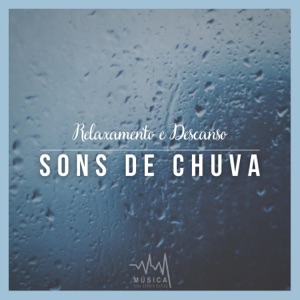 Relaxamento e Descanso: Sons de Chuva
