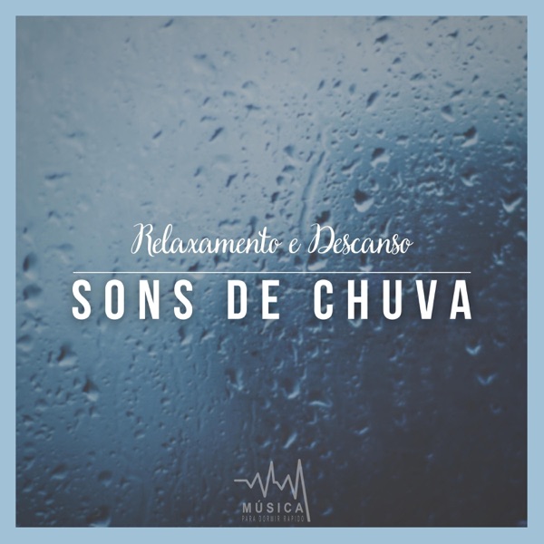 Relaxamento e Descanso: Sons de Chuva