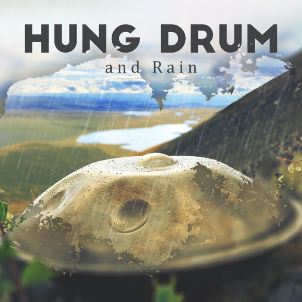 Hung Drum and Rain: Yoga & Meditation Background Music