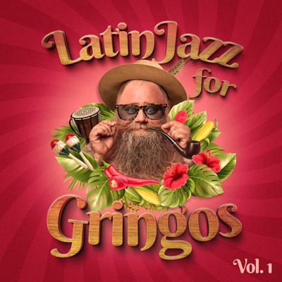 Latin Jazz For Gringos Vol. 1