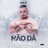 Não Dá Mais - Single - Cacau Junior