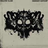 Yellow Claw - Danger Days