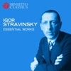 Igor Stravinsky: Essential Works