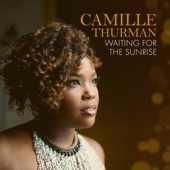 Camille Thurman - World Waiting For The Sunrise