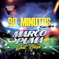 90 Minutos (Futbol Mode) [Bachata Version] [feat. Blaze] - Single - Marco Puma