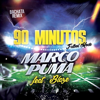 90 Minutos (Futbol Mode) [Bachata Version] [feat. Blaze] - Single