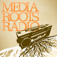 Media Roots Radio podcast