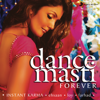 Dance Masti.....Forever - Instant Karma