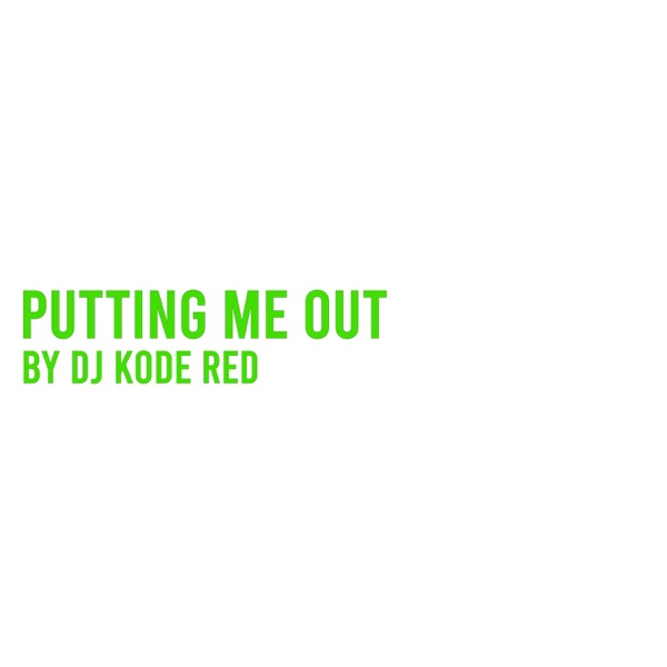 Putting Me Out